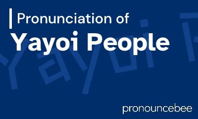 pronounce yayoi.